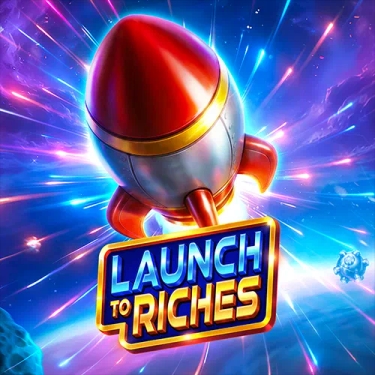 Launch To Riches