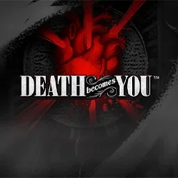 Death Becomes You Death Becomes You